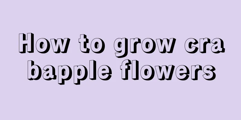 How to grow crabapple flowers