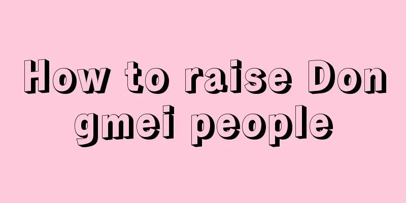 How to raise Dongmei people