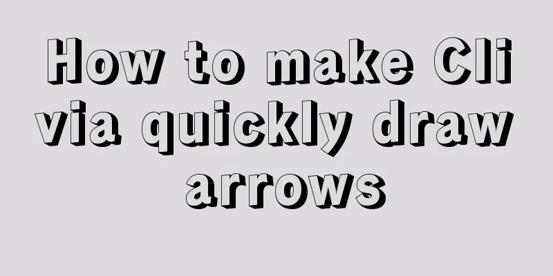 How to make Clivia quickly draw arrows