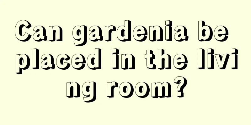 Can gardenia be placed in the living room?