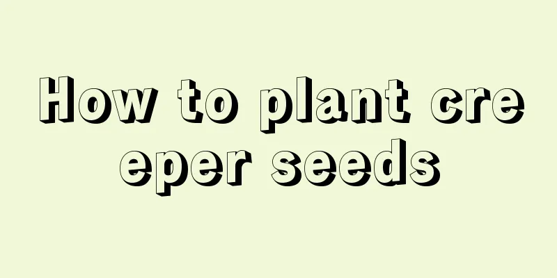 How to plant creeper seeds