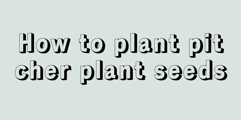 How to plant pitcher plant seeds