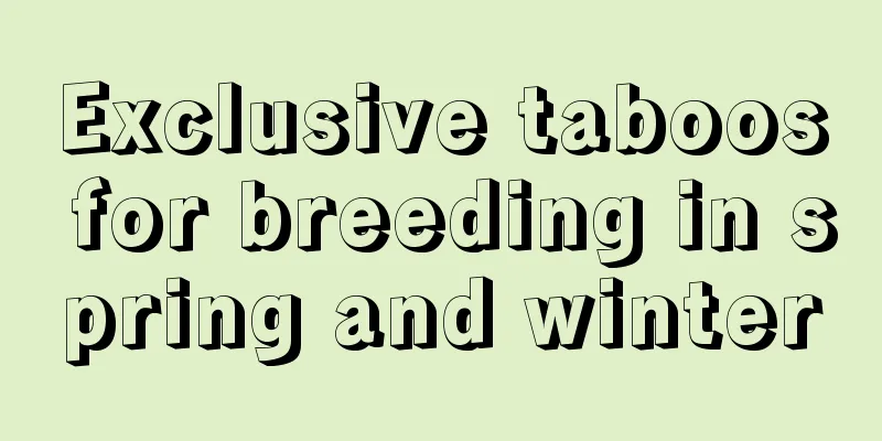 Exclusive taboos for breeding in spring and winter