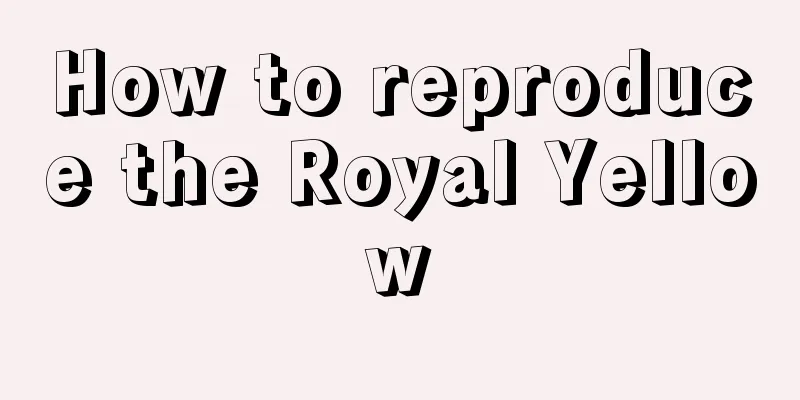 How to reproduce the Royal Yellow