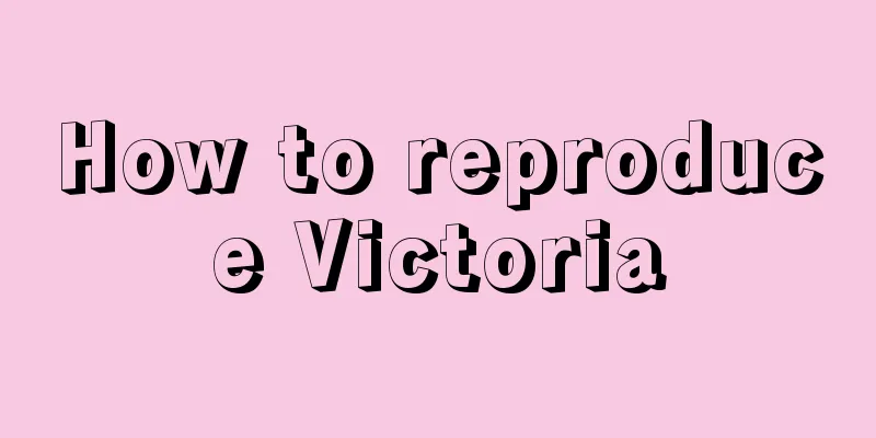 How to reproduce Victoria