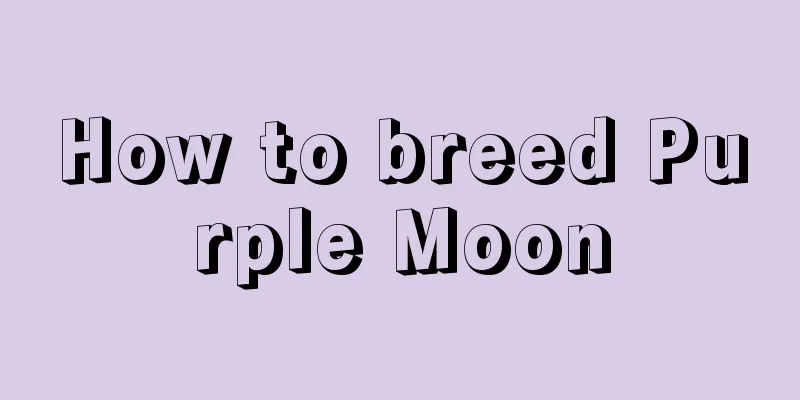 How to breed Purple Moon