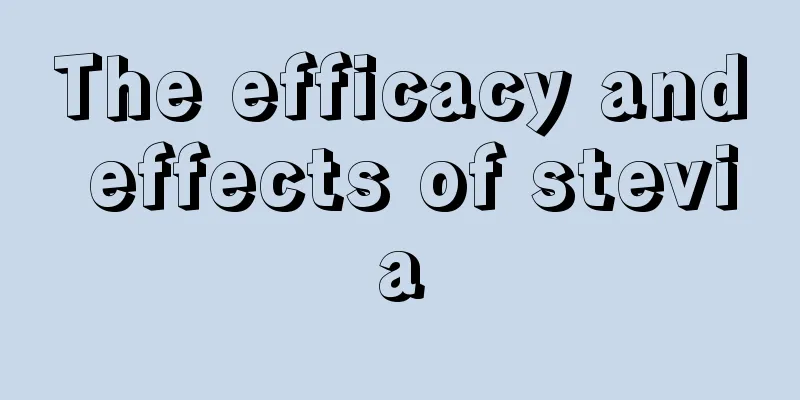 The efficacy and effects of stevia