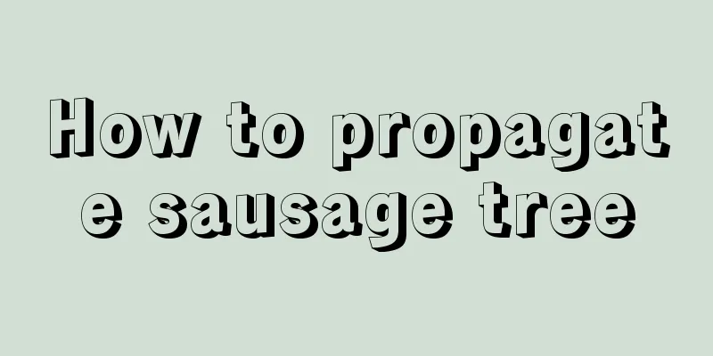 How to propagate sausage tree