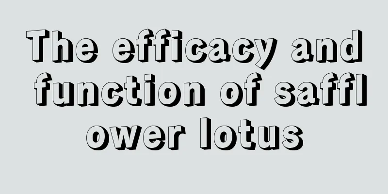 The efficacy and function of safflower lotus