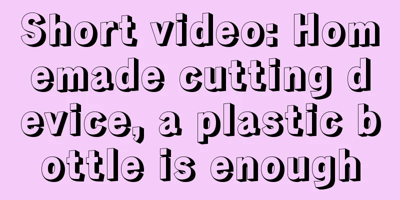 Short video: Homemade cutting device, a plastic bottle is enough