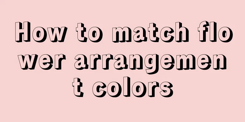 How to match flower arrangement colors