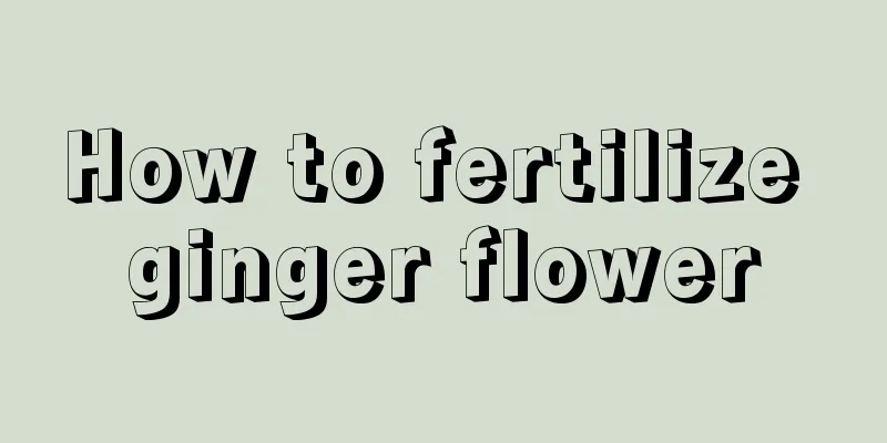 How to fertilize ginger flower