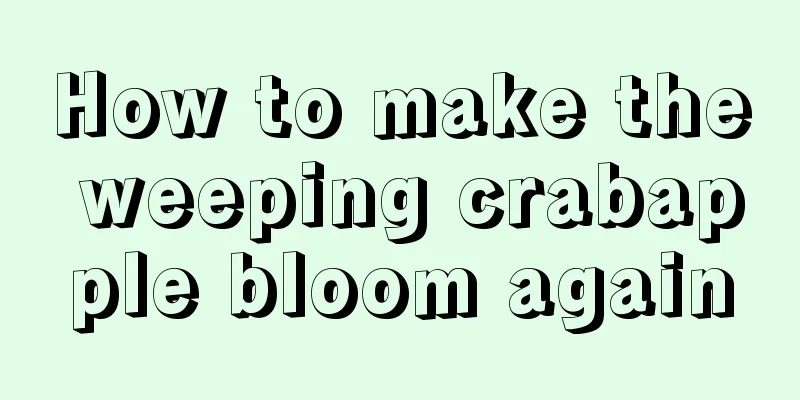 How to make the weeping crabapple bloom again