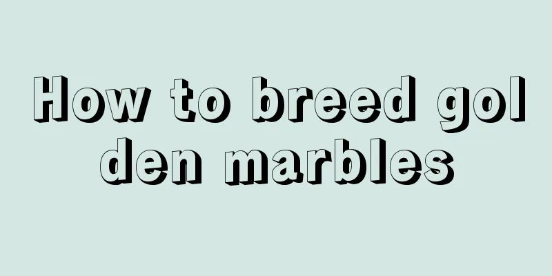 How to breed golden marbles