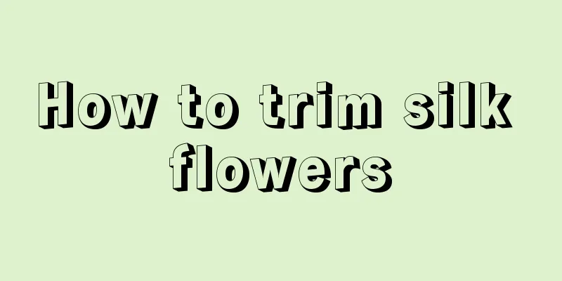 How to trim silk flowers