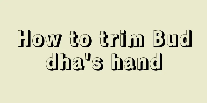 How to trim Buddha's hand