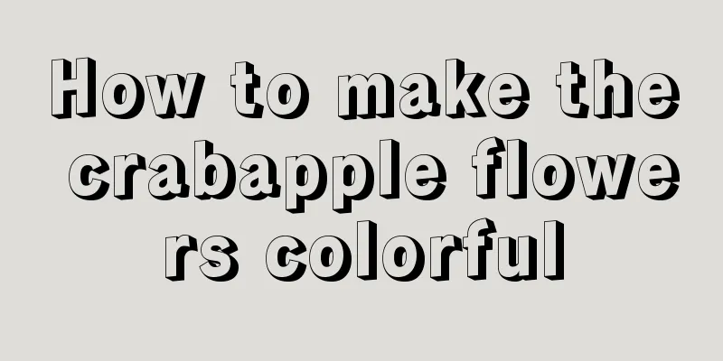 How to make the crabapple flowers colorful