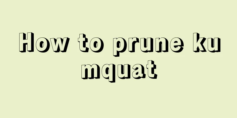 How to prune kumquat