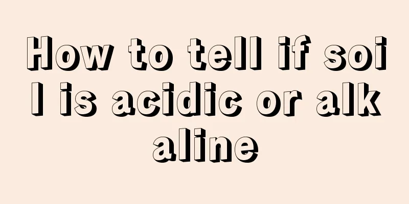 How to tell if soil is acidic or alkaline