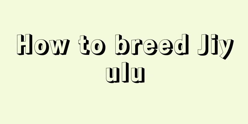 How to breed Jiyulu