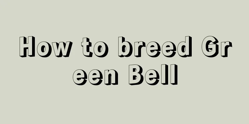 How to breed Green Bell