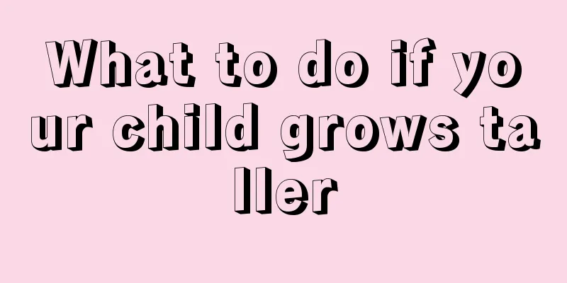 What to do if your child grows taller