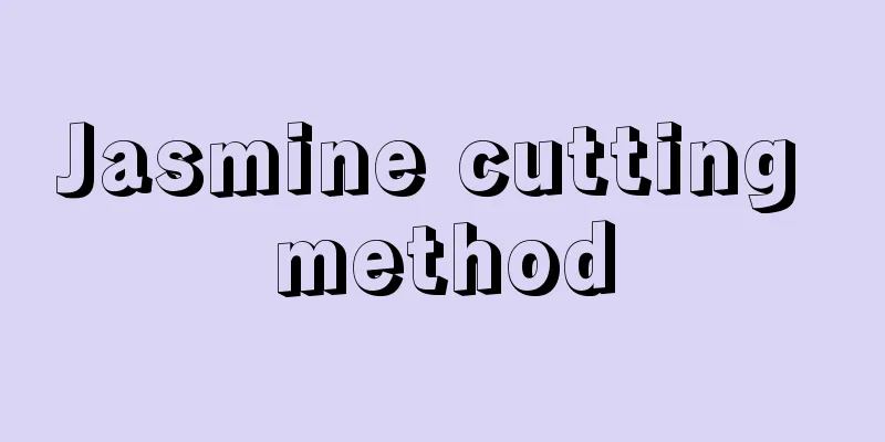 Jasmine cutting method