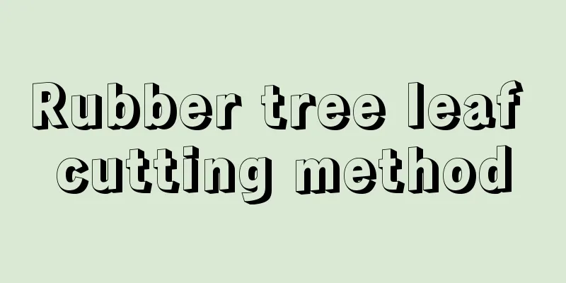 Rubber tree leaf cutting method