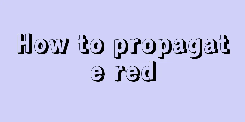 How to propagate red