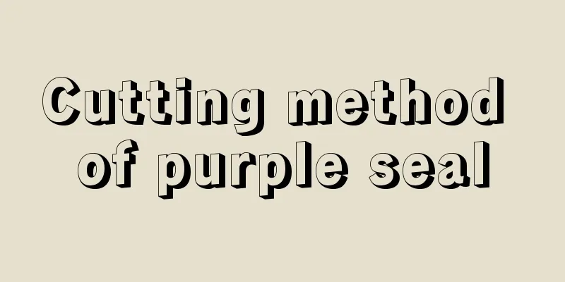 Cutting method of purple seal