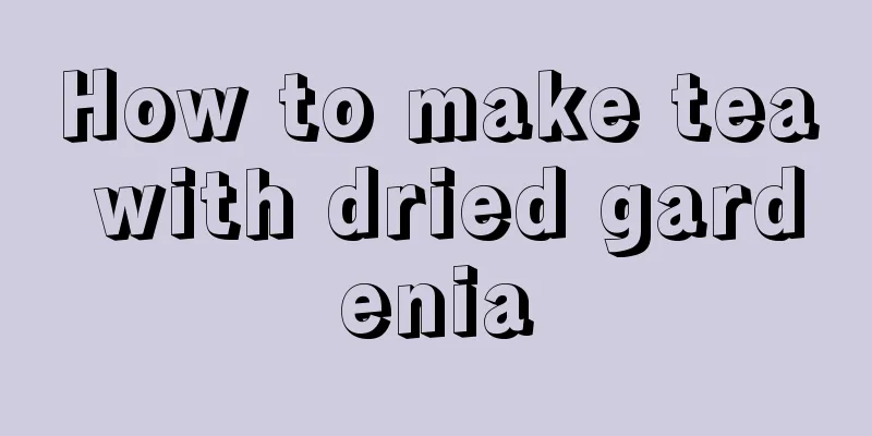 How to make tea with dried gardenia