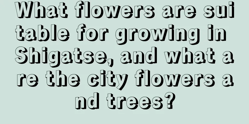 What flowers are suitable for growing in Shigatse, and what are the city flowers and trees?