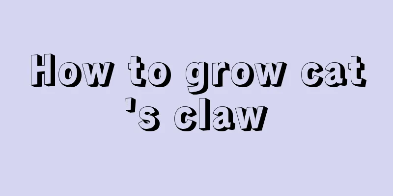 How to grow cat's claw