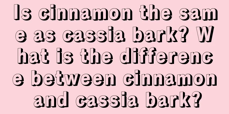 Is cinnamon the same as cassia bark? What is the difference between cinnamon and cassia bark?