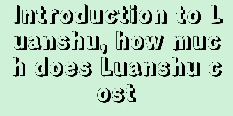 Introduction to Luanshu, how much does Luanshu cost