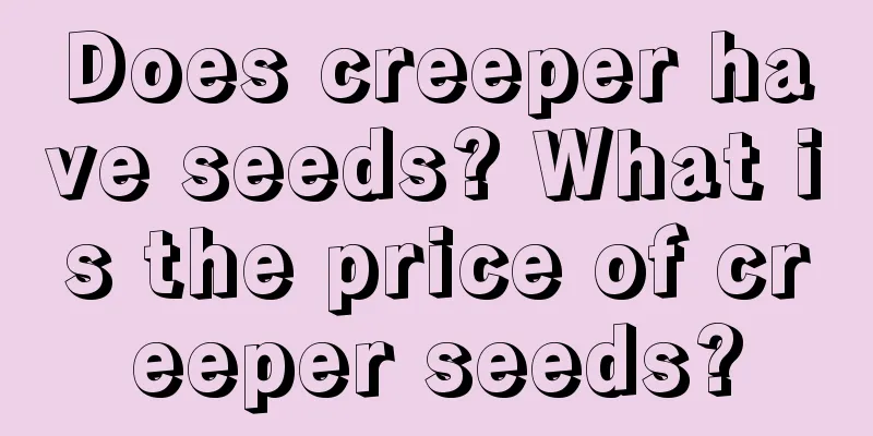 Does creeper have seeds? What is the price of creeper seeds?