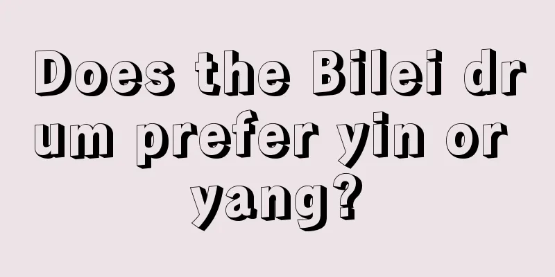 Does the Bilei drum prefer yin or yang?