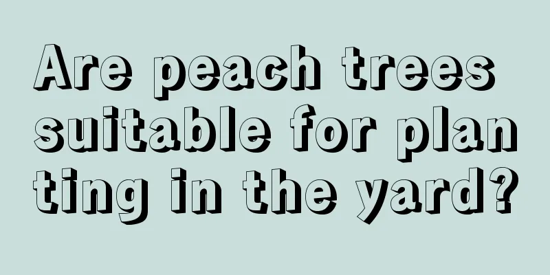 Are peach trees suitable for planting in the yard?