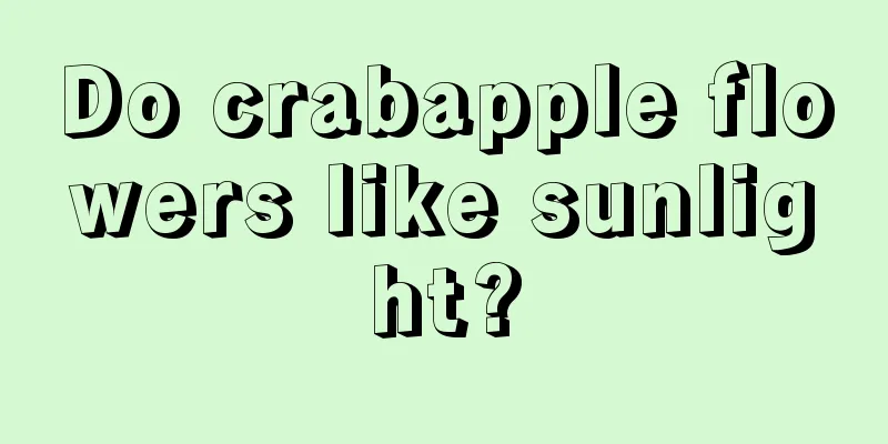 Do crabapple flowers like sunlight?