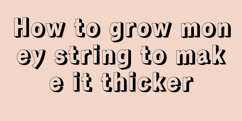 How to grow money string to make it thicker