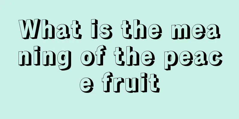 What is the meaning of the peace fruit