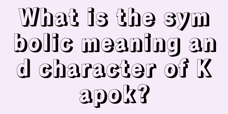 What is the symbolic meaning and character of Kapok?