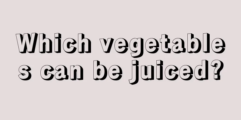 Which vegetables can be juiced?