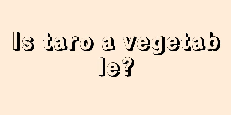 Is taro a vegetable?