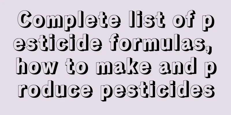 Complete list of pesticide formulas, how to make and produce pesticides