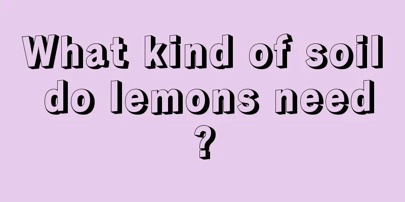 What kind of soil do lemons need?