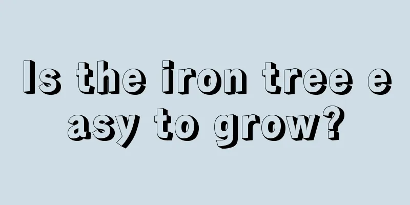 Is the iron tree easy to grow?