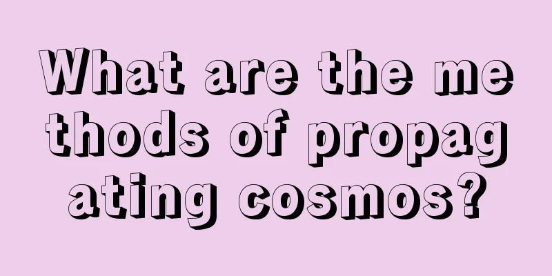 What are the methods of propagating cosmos?