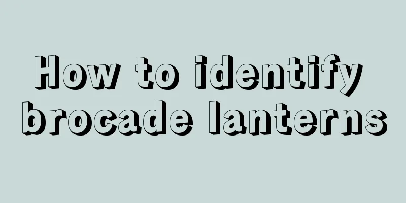 How to identify brocade lanterns