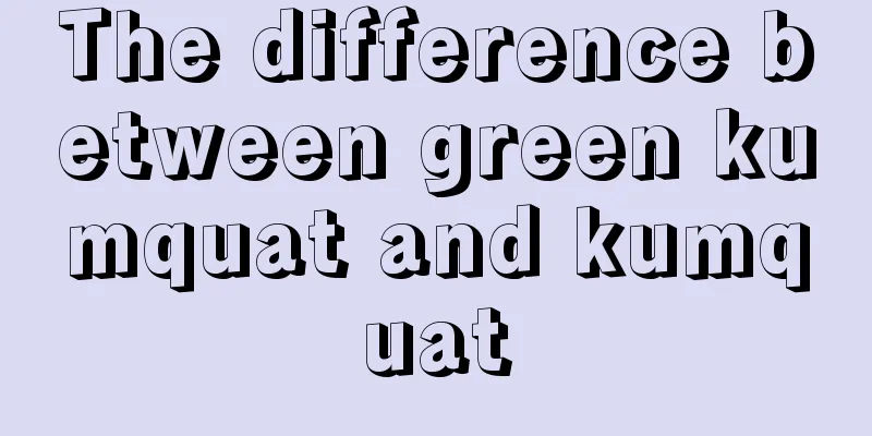 The difference between green kumquat and kumquat